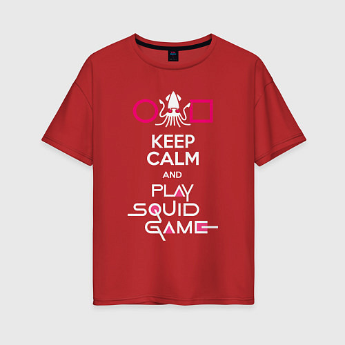 Женская футболка оверсайз Keep calm and play the squid gameм / Красный – фото 1