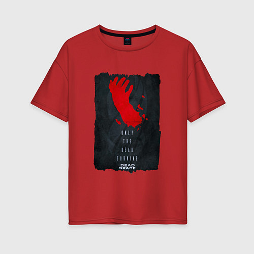 Женская футболка оверсайз DEAD SPACE РУКА В КОСМОСЕ / Красный – фото 1