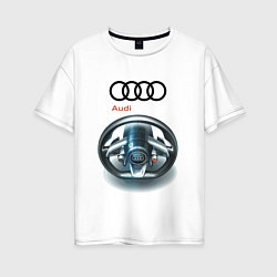 Футболка оверсайз женская Audi - car steering wheel, цвет: белый