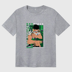 Футболка оверсайз женская Ван-Пис One Piece, Зоро Ророноа Zoro Roronoa с над, цвет: меланж