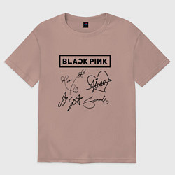 Футболка оверсайз женская BLACKPINK АВТОГРАФЫ ЧЁРНЫЙ БЛЭКПИНК, цвет: пыльно-розовый