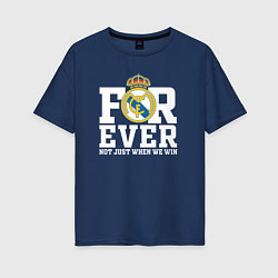 Футболка оверсайз женская Real Madrid, Реал Мадрид FOREVER NOT JUST WHEN WE, цвет: тёмно-синий