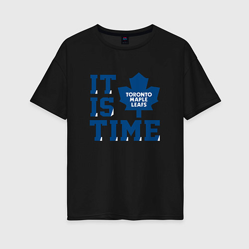 Женская футболка оверсайз It is Toronto Maple Leafs Time, Торонто Мейпл Лифс / Черный – фото 1