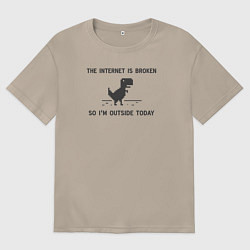 Футболка оверсайз женская Интернет сломан Итак, я сегодня на улице, цвет: миндальный