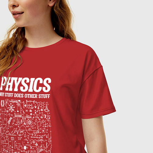 Женская футболка оверсайз Физика, почему одни вещи делают другие вещи / Красный – фото 3