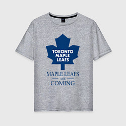 Футболка оверсайз женская Toronto Maple Leafs are coming Торонто Мейпл Лифс, цвет: меланж