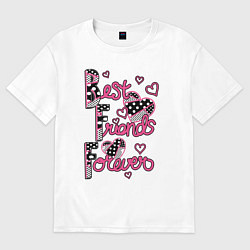 Футболка оверсайз женская Best friends forever - Лучшие друзья навсегда, цвет: белый