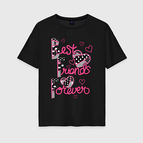 Женская футболка оверсайз Best friends forever - Лучшие друзья навсегда / Черный – фото 1