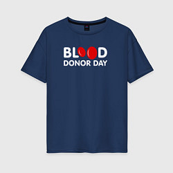 Футболка оверсайз женская Blood Donor Day, цвет: тёмно-синий
