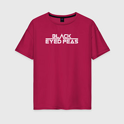 Футболка оверсайз женская Black Eyed Peas, цвет: маджента