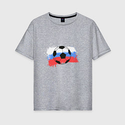 Футболка оверсайз женская Футбол - Россия, цвет: меланж