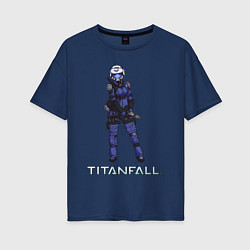 Футболка оверсайз женская TITANFALL BLUE ART титанфолл, цвет: тёмно-синий