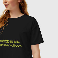 Футболка оверсайз женская Im good in bed I can sleep all day, цвет: черный — фото 2