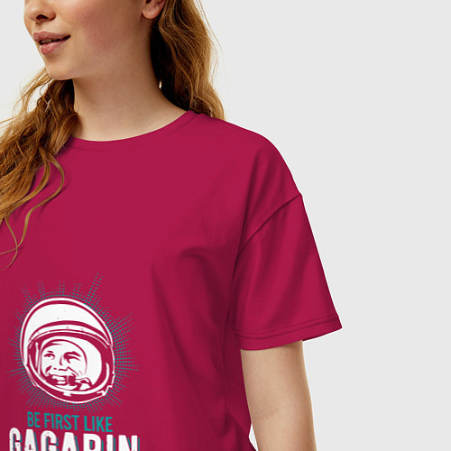 Женская футболка оверсайз Будь первым как Гагарин / Маджента – фото 3