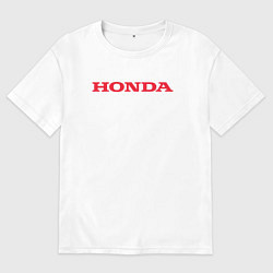 Футболка оверсайз женская HONDA ХОНДА LOGO спина, цвет: белый