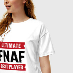 Футболка оверсайз женская FNAF: таблички Ultimate и Best Player, цвет: белый — фото 2