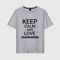 Женская футболка оверсайз Keep calm Olenegorsk Оленегорск