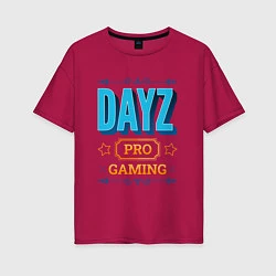 Футболка оверсайз женская Игра DayZ PRO Gaming, цвет: маджента