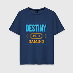 Женская футболка оверсайз Игра Destiny PRO Gaming