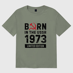 Футболка оверсайз женская Born In The USSR 1973 Limited Edition, цвет: авокадо