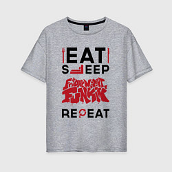 Футболка оверсайз женская Надпись: Eat Sleep Friday Night Funkin Repeat, цвет: меланж