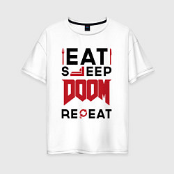 Женская футболка оверсайз Надпись: Eat Sleep Doom Repeat