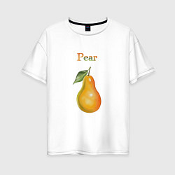 Футболка оверсайз женская Pear груша, цвет: белый