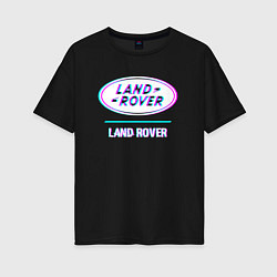 Футболка оверсайз женская Значок Land Rover в стиле glitch, цвет: черный
