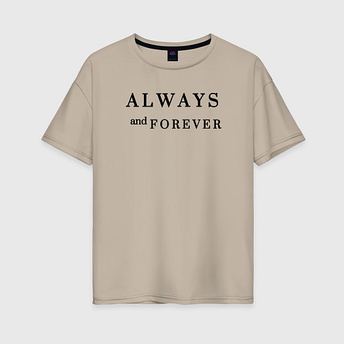 Женская футболка оверсайз Always and forever / Миндальный – фото 1