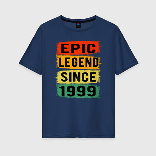 Женская футболка оверсайз Эпичный Легендарный с 1999 / Тёмно-синий – фото 1