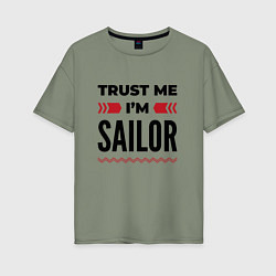 Футболка оверсайз женская Trust me - Im sailor, цвет: авокадо