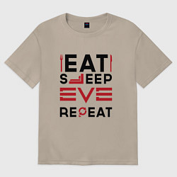 Футболка оверсайз женская Надпись: eat sleep EVE repeat, цвет: миндальный