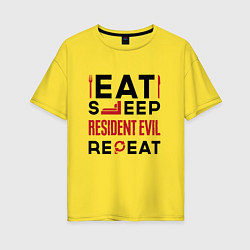 Футболка оверсайз женская Надпись: eat sleep Resident Evil repeat, цвет: желтый