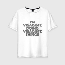 Футболка оверсайз женская Im visagiste doing visagiste things vintage, цвет: белый