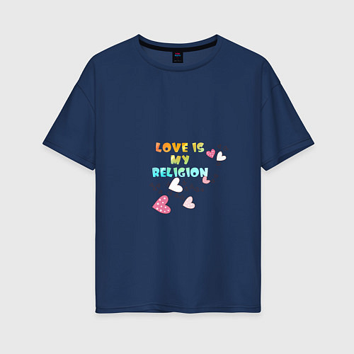 Женская футболка оверсайз Если в сердце живёт любовь / Тёмно-синий – фото 1