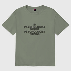 Футболка оверсайз женская Im doing psychologist things, цвет: авокадо