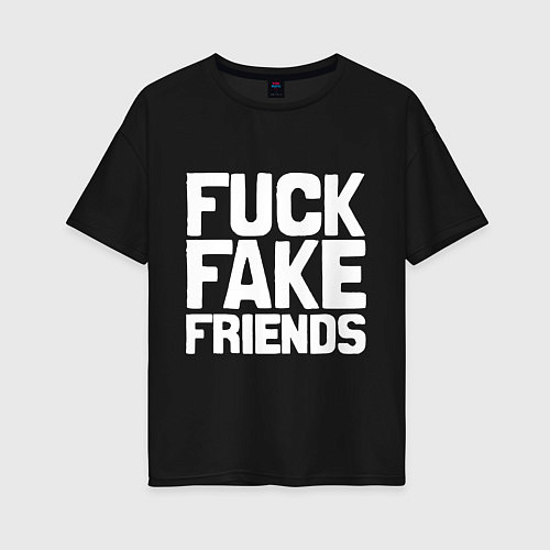 Женская футболка оверсайз Fuck fake friends / Черный – фото 1