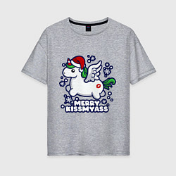 Футболка оверсайз женская Unicorn - merry kiss my ass, цвет: меланж
