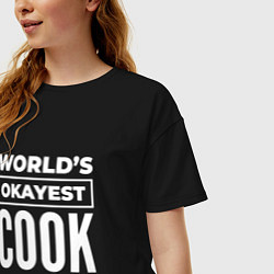 Футболка оверсайз женская Worlds okayest cook, цвет: черный — фото 2