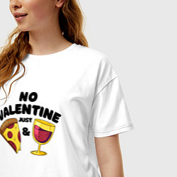 Футболка оверсайз женская No valentine just pizza and wine, цвет: белый — фото 2