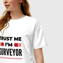 Футболка оверсайз женская Trust me - Im surveyor, цвет: белый — фото 2