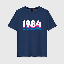 Футболка оверсайз женская Made in 1984 vintage art, цвет: тёмно-синий