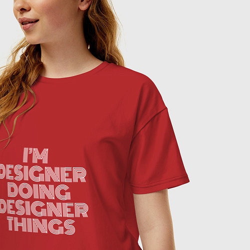 Женская футболка оверсайз Im designer doing designer things / Красный – фото 3