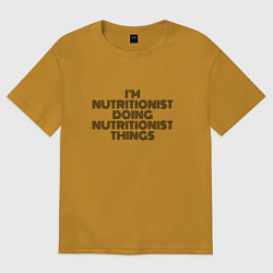 Футболка оверсайз женская Im doing nutritionist things, цвет: горчичный
