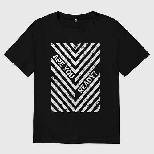 Женская футболка оверсайз Are you ready? надпись и полосы / Черный – фото 1
