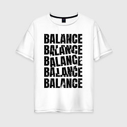 Футболка оверсайз женская Balance надпись с кругом, цвет: белый