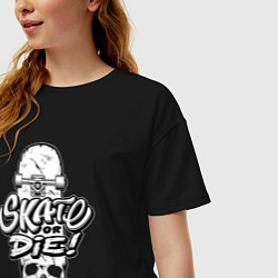 Футболка оверсайз женская Skate or die phrase, цвет: черный — фото 2
