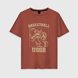 Футболка оверсайз женская Баскетбол СССР советский спорт, цвет: кирпичный