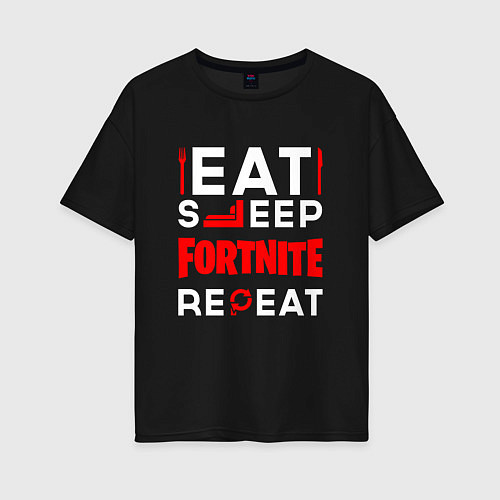 Женская футболка оверсайз Надпись eat sleep Fortnite repeat / Черный – фото 1