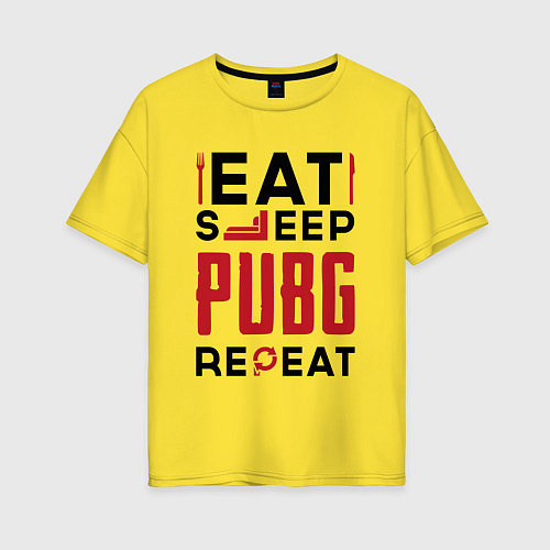 Женская футболка оверсайз Надпись: eat sleep PUBG repeat / Желтый – фото 1